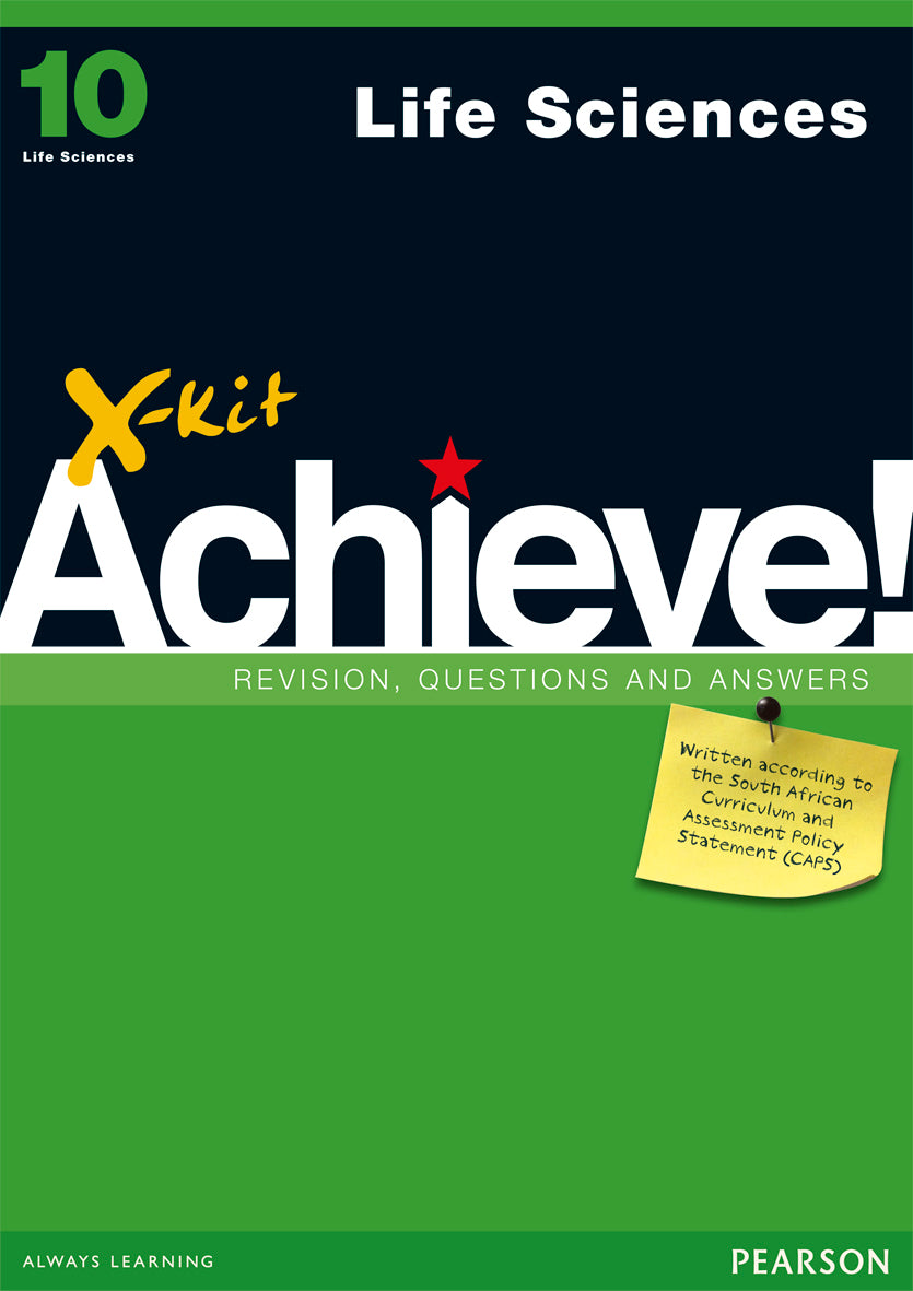 LIFE SCIENCES GRADE 10 X-KIT ACHIEVE REVISION, QUESTIONS & ANSWERS STUDY GUIDE