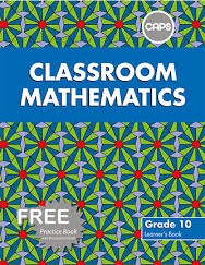 MATHEMATICS GRADE 10 CLASSROOM LEARNER BOOK