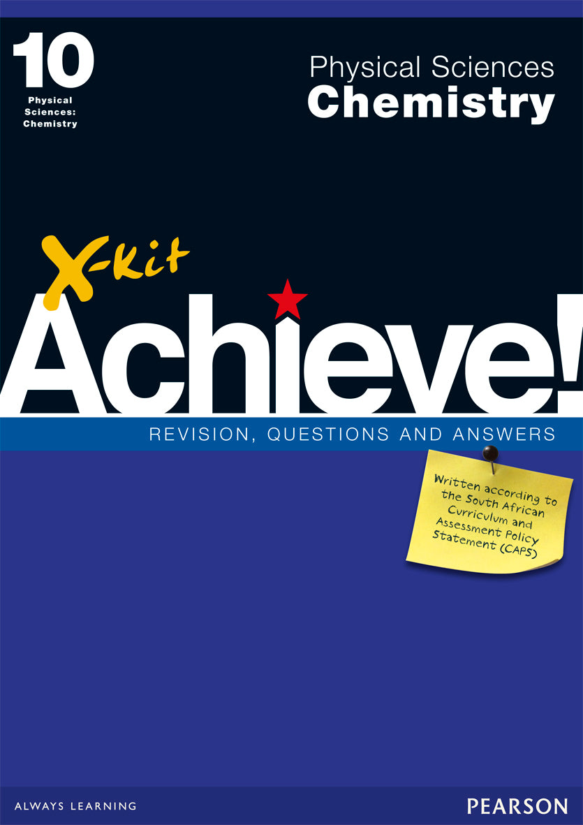 PHYSICAL SCIENCES GRADE 10 CHEMISTRY X-KIT ACHIEVE REVISION, QUESTIONS & ANSWERS STUDY GUIDE