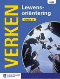 LEWENSORIENTREING GRADE 12 VERKEN LEARNER BOOK