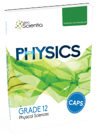 PHYSICAL SCIENCES GRADE 12 PHYSICS DOC SCIENTIA TEXTBOOK & WORKBOOK