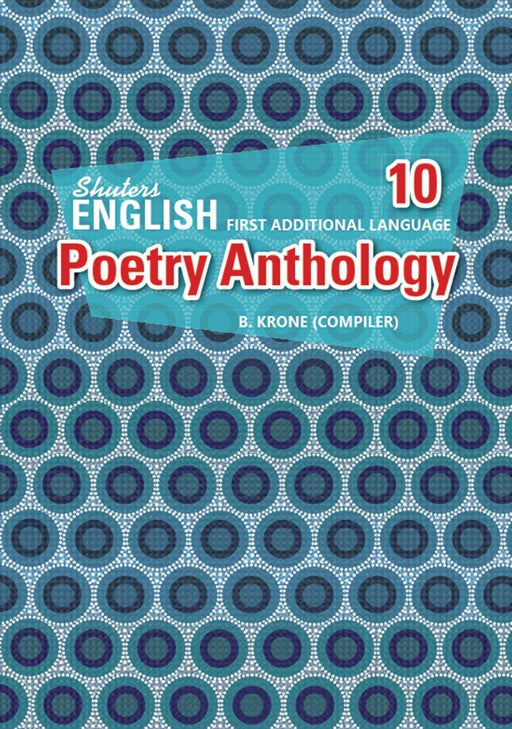 ENGLISH FIRST ADDITIONAL LANGUAGE GRADE 10 POETRY ANTHOLOGY