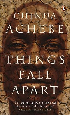 THINGS FALL APART - CHINUA ACHEBE