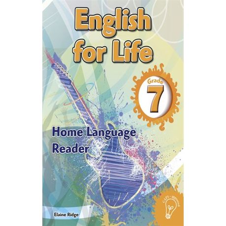 ENGLISH HOME LANGUAGE GRADE 7 FOR LIFE READER
