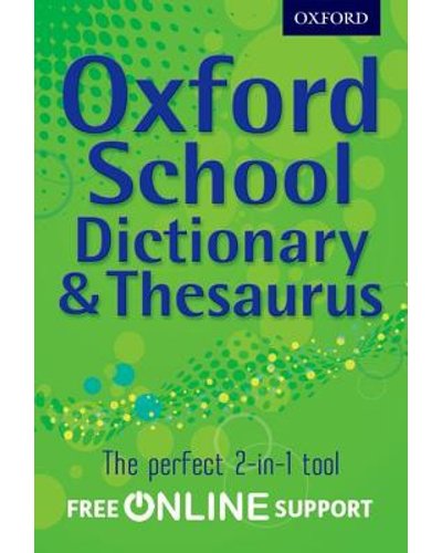 OXFORD SCHOOL DICTIONARY & THESAURUS