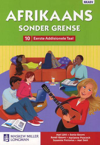 AFRIKAANS FIRST ADDITIONAL LANGUAGE GRADE 10 SONDER GRENSE LEARNER BOOK