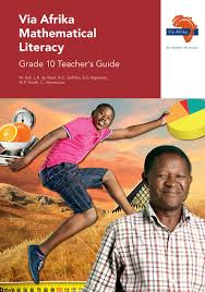 MATHEMATICAL LITERACY GRADE 10 VIA AFRIKA TEACHERS GUIDE