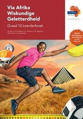 WISKUNDE GELLETERDHEID GRADE 10 VIA AFRIKA LEARNER BOOK