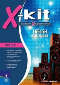 ENGLISH HOME LANGUAGE GRADE 11 - 12 X-KIT EXAM PREP STUDY GUIDE