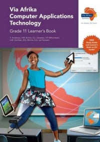 COMPUTER APPLICATIONS TECHNOLOGY GRADE 11 VIA AFRIKA LEARNER BOOK