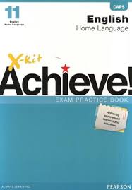 ENGLISH HOME LANGUAGE GRADE 11 X-KIT ACHIEVE EXAM PREP STUDY GUIDE