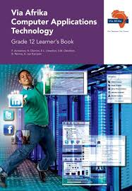 COMPUTER APPLICATIONS TECHNOLOGY GRADE 12 VIA AFRIKA LEARNER BOOK