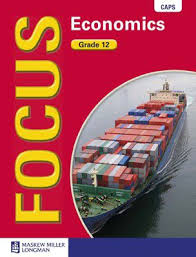 ECONOMICS GRADE 12 FOCUS LEARNER BOOK