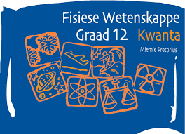 FISIESE WETENSKAPPE GRADE 12 KWANTA LEARNER BOOK