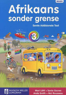 AFRIKAANS FIRST ADDITIONAL LANGUAGE GRADE 3 SONDER GRENSE LEARNER BOOK