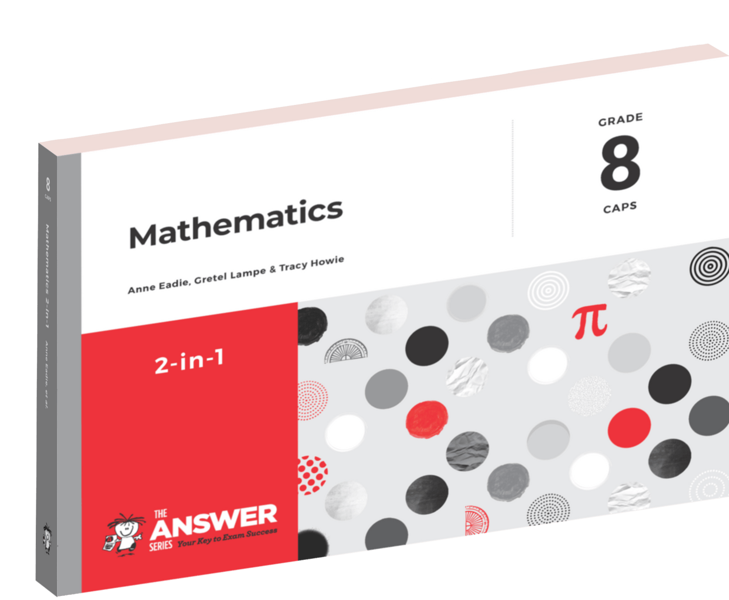 MATHEMATICS 2 IN 1 GRADE 8 THE ANSWER SERIES