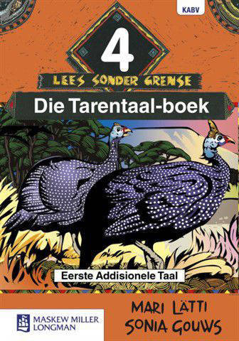 AFRIKAANS FIRST ADDITIONAL LANGUAGE GRADE 4 LEES SONDER GRENSE DIE TARANTAAL-BOEK READER