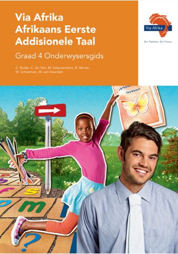 AFRIKAANS FIRST ADDITIONAL LANGUAGE GRADE 4 VIA AFRIKA TEACHERS GUIDE