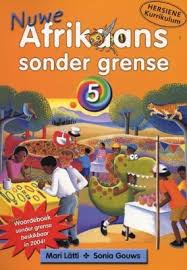 AFRIKAANS FIRST ADDITIONAL LANGUAGE GRADE 5 NUWE SONDER GRENSE LEARNER BOOK