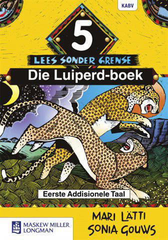 AFRIKAANS FIRST ADDITIONAL LANGUAGE GRADE 5 LEES SONDER GRENSE DIE LUIPERD-BOEK READER