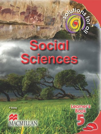 SOCIAL SCIENCES GRADE 5 SOLUTIONS FOR ALL LEARNER BOOK