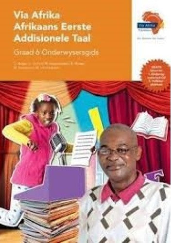 AFRIKAANS FIRST ADDITIONAL LANGUAGE GRADE 6 VIA AFRIKA TEACHERS GUIDE