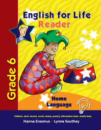 ENGLISH HOME LANGUAGE GRADE 6 FOR LIFE READER