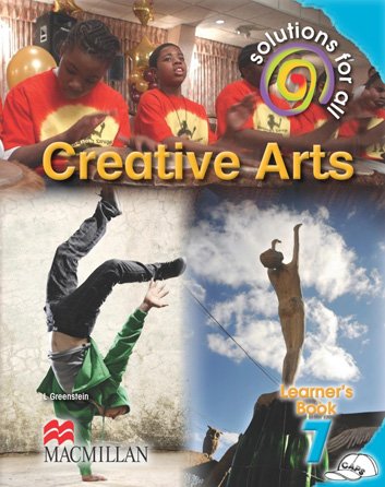 CREATIVE ARTS GRADE 7 SOLUTIONS FOR ALL LEARNER BOOK