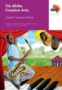 CREATIVE ARTS GRADE 7 VIA AFRIKA LEARNER BOOK