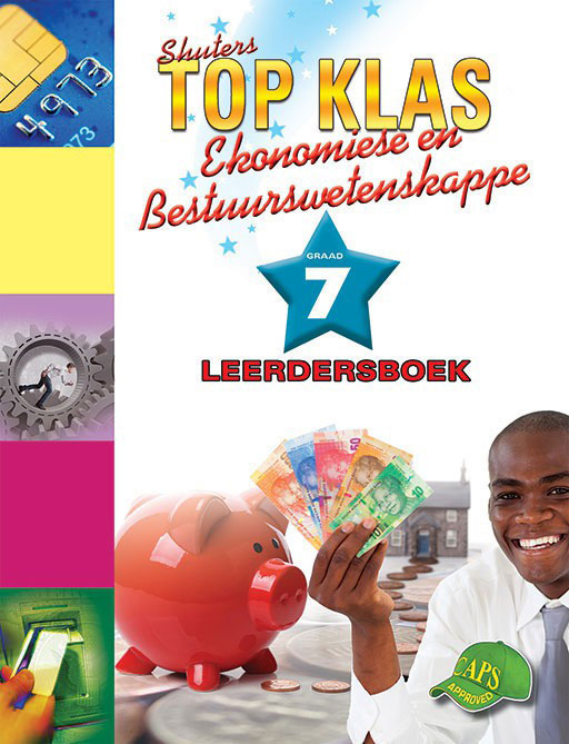 EKONOMIESE & BESTUURSWETENSKAPPE GRADE 7 TOP KLAS LEARNER BOOK