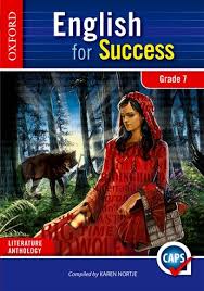 ENGLISH HOME LANGUAGE GRADE 7 FOR SUCCESS LITERATURE ANTHOLOGY READER