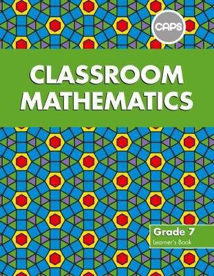 MATHEMATICS GRADE 7 CLASSROOM LEARNER BOOK