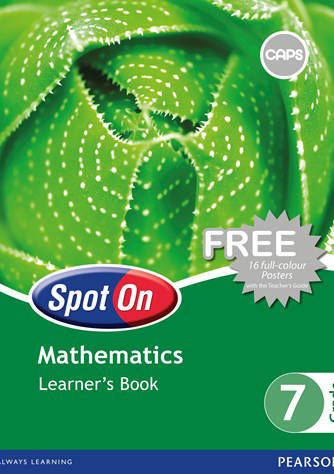 MATHEMATICS GRADE 7 SPOT ON LEARNER BOOK