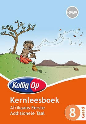 AFRIKAANS FIRST ADDITIONAL LANGUAGE GRADE 8 KOLLIG OP READER