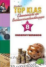 EKONOMIESE & BESTUURSWETENSKAPPE GRADE 8 TOP KLAS TEACHERS GUIDE