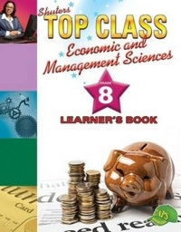 ECONOMIC & MANAGEMENT SCIENCES GRADE 8 TOP CLASS LEARNER BOOK