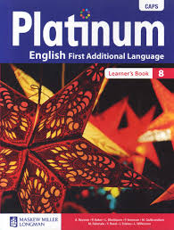 ENGLISH FIRST ADDITIONAL LANGUAGE GRADE 8 PLATINUM LEARNER BOOK