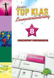 LEWENSORIENTERING GRADE 8 TOP KLAS TEACHERS GUIDE