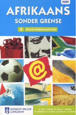 AFRIKAANS FIRST ADDITIONAL LANGUAGE GRADE 9 SONDER GRENSE LEARNER BOOK