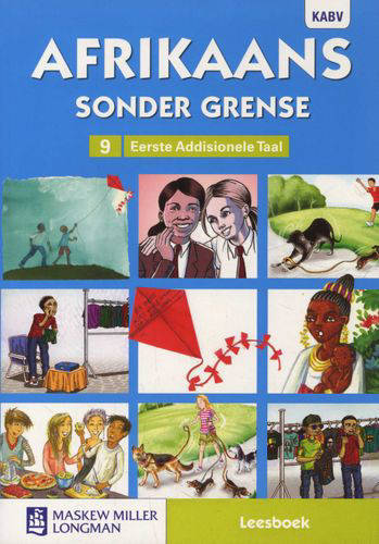 AFRIKAANS FIRST ADDITIONAL LANGUAGE GRADE 9 LEES SONDER GRENSE READER