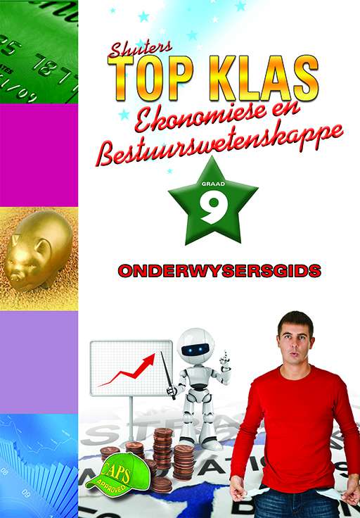 EKONOMIESE & BESTUURSWETENSKAPPE GRADE 9 TOP KLAS TEACHER GUIDE