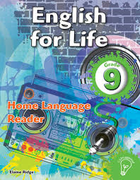 ENGLISH HOME LANGUAGE GRADE 9 FOR LIFE READER