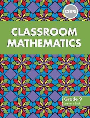 MATHEMATICS GRADE 9 CLASSROOM LEARNER BOOK