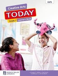 CREATIVE ARTS GRADE 7 TODAY LEARNER BOOK