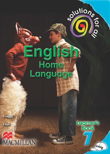 ENGLISH HOME LANGUAGE GRADE 7 SOLUTIONS FOR ALL LEARNER BOOK