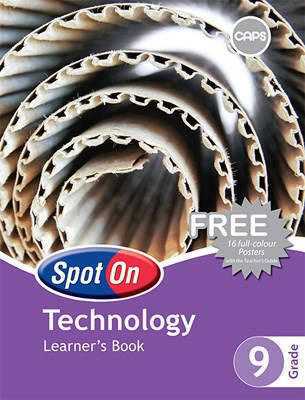 TECHNOLOGY GRADE 9 SPOT ON LEARNER BOOK