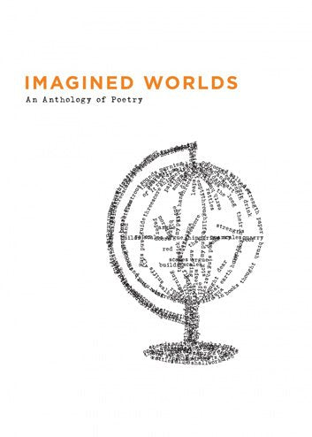 IMAGINED WORLDS AN ANTHOLOGY OF POETRY