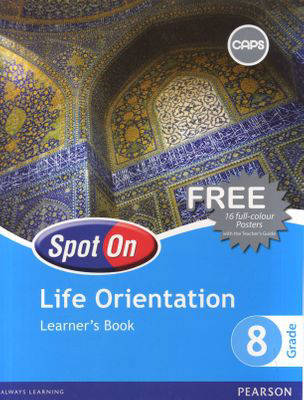 LIFE ORIENTATION GRADE 8 SPOT ON LEARNER BOOK