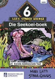 AFRIKAANS FIRST ADDITIONAL LANGUAGE GRADE 6 SONDER GRENSE READER DIE SEEKOEI BOEK