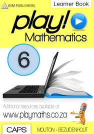 PLAY MATHEMATICS GRADE 6 LEARNERS BOOK